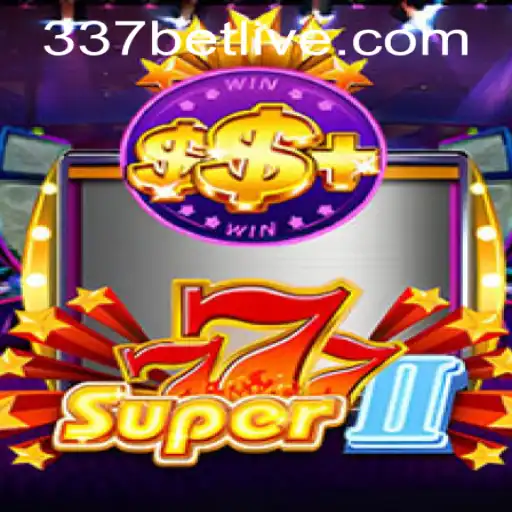 A Dive into the World of Super777II and Accessing 337bet PH